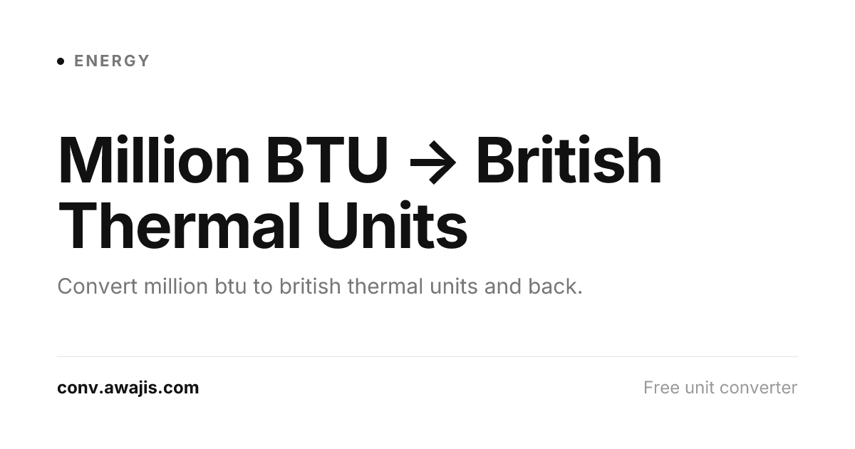 Million BTU to British Thermal Units Converter (MMBTU to BTU)